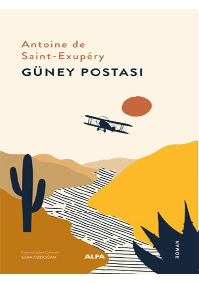 Güney Postası - Antoine de Saint-Exupery - Alfa Yayıncılık