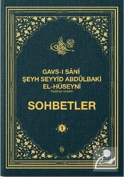 Gavs-ı Sani Şeyh Seyyid Abdülbaki El-Hüseyni (Kuddise Sırruhu) Sohbetler - 1- Semerkand Yayınları