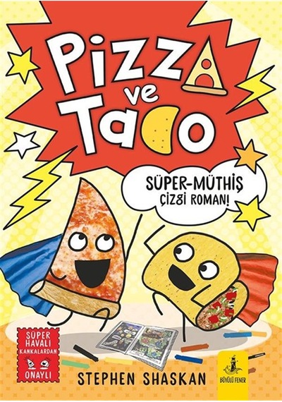 Pizza Ve Tako / Süper Müthiş Çizgi Roman / Stephen Shaskan