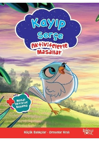 Kayıp Serçe-Aktivitelerle Masallar-Masal Aktivite Boyama- Koloni Çocuk Yayınları