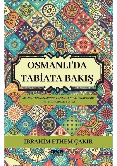 Osmanlı'da Tabiata Bakış - İbrahim Ethem Çakır - Gece Kitaplığı