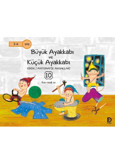Sihirli Matematik Masalları 10 - Büyük Ayakkabı ve Küçük Ayakkabı - Eun-sook Jo - Düşün Yayınevi