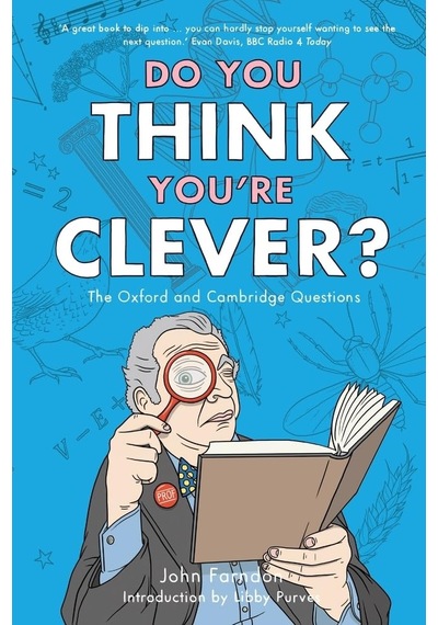 Do You Think You're Clever : The Oxford And Cambridge Questions