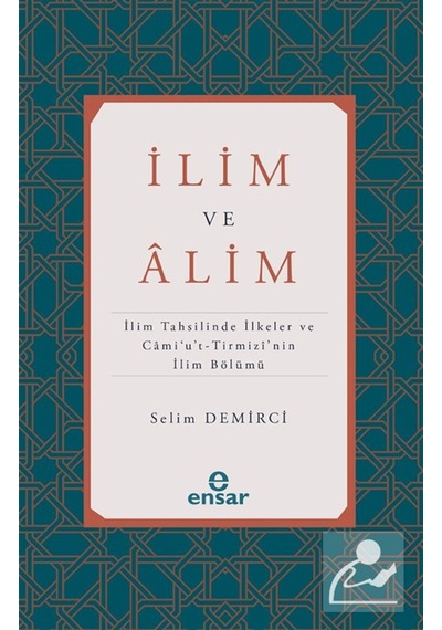 İlim Ve Alim & İlim Tahsilinde İlkeler Ve Cami'u't-tirmizi'nin...