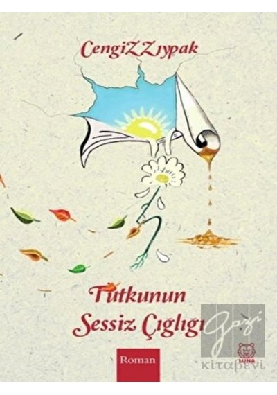 Tutkunun Sessiz Çığlığı - Cengiz Zıypak - Luna Yayınları