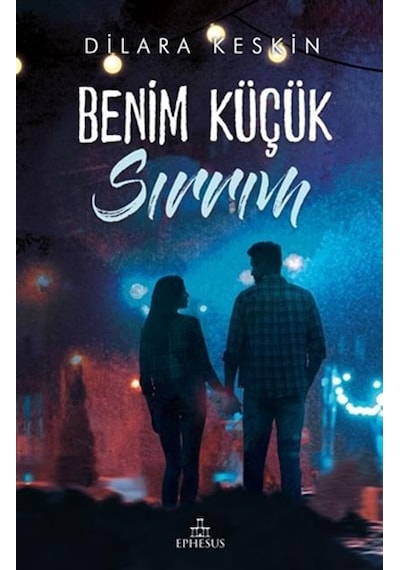 Ephesus Yayınları Benim Küçük Sırrım (Ciltsiz) Dilara Keskin