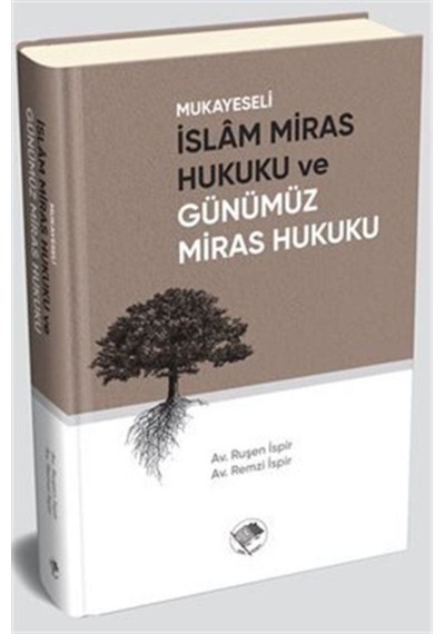 Mukayeseli İslam Miras Hukuku ve ve Günümüz Miras Hukuku - Remzi İspir - Şamil Yayıncılık