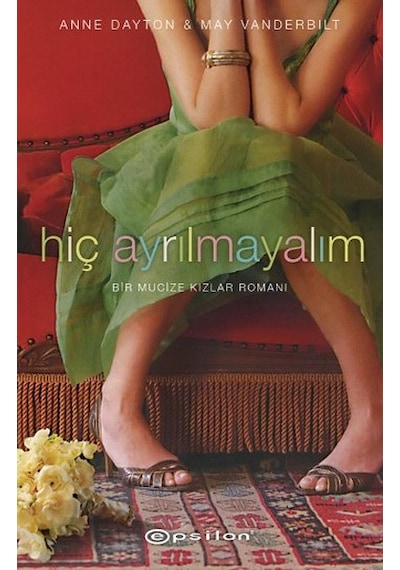 Hiç Ayrılmayalım - Anne Dayton -  May Vanderbilt - Epsilon Yayınevi