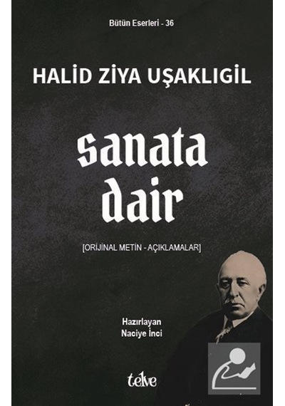 Sanata Dair Orijinal Metin - Açıklamalar / Halid Ziya Uşaklıgil