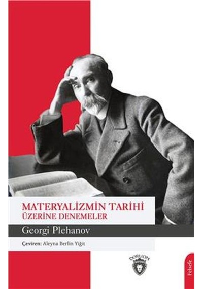 Materyalizmin Tarihi Üzerine Denemeler - Georgi Plehanov - Dorlion Yayınevi