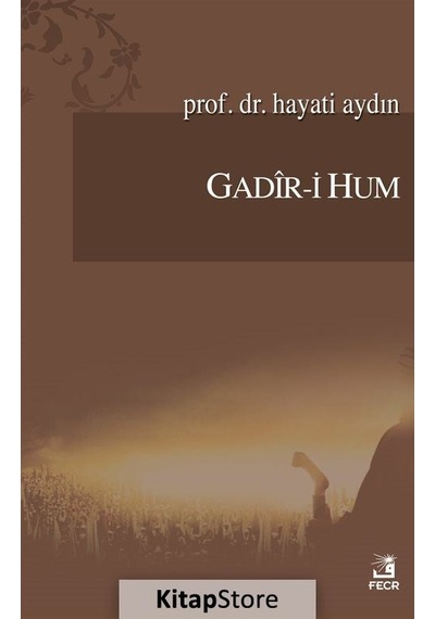 Gadir -i Hum  - Hayati Aydın  - Fecr Yayınları