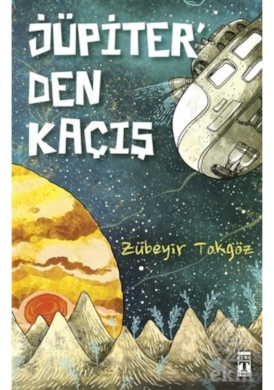 Jüpiter'den Kaçış - Zübeyir Tokgöz - Genç Timaş