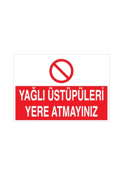 Yağlı Üstüpleri Yere Atmayınız Uyarı Tabelası - 35x50 Alüminyum Kompozit Panel - Td9