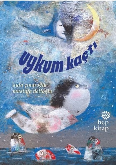 Uykum Kaçtı - Ayla Çınaroğlu - Hep Kitap