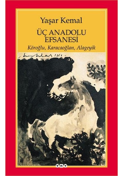 Üç Anadolu Efsanesi - Yaşar Kemal - Yapi Kredi  Yayinlari N11.20224
