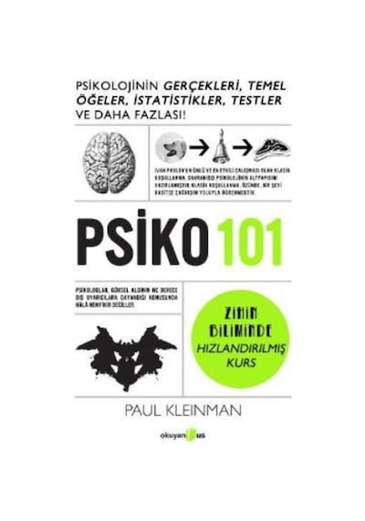 PSİKO 101:Psikolojinin Gerçekleri Temel Öğeler İstatistikler Testler ve Daha Fazlası! - Paul Kleinman - Okuyan Us Yayınları
