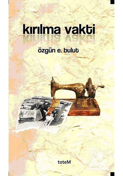 Kırılma Vakti - Özgün E. Bulut - Totem