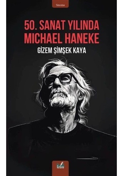 50. Sanat Yılında Michael Haneke / Gizem Şimşek Kaya