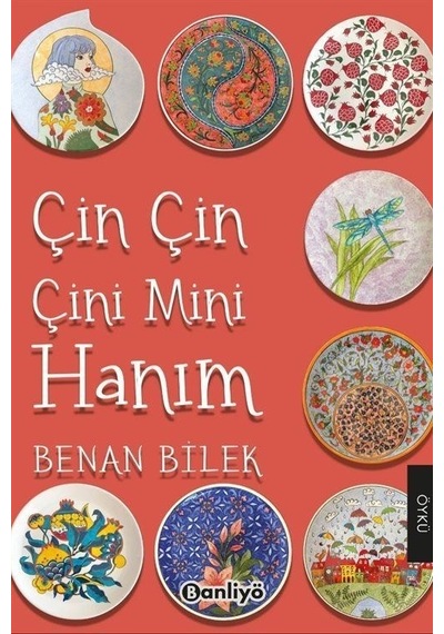 Çin Çin Çini Mini Hanım - Benan Bilek - Banliyö Kitap