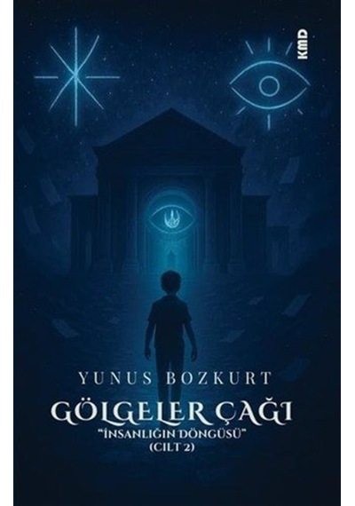 Gölgeler Çağı ''insanlığın Döngüsü'' Cilt 2 / Yunus Bozkurt