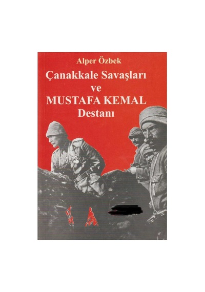 Çanakkale Savaşları Ve Mustafa Kemal Destanı - Alper Özbek İlk Baskı 2005