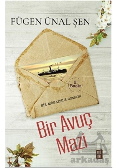 Bir Avuç Mazi - Bir Mübadele Romanı - Fügen Ünal Şen - Mona