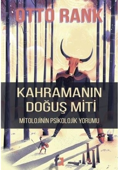 Kahramanın Doğuş Miti - Mitolojinin Psikolojik Yorumu - Otto Rank - Fa Yayınları