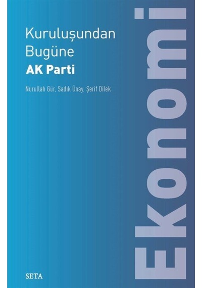 Kuruluşundan Bugüne Ak Parti: Ekonomi / Nurullah Gür 9789752459885
