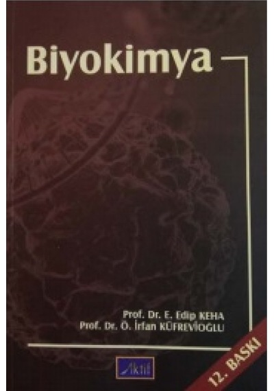 Biyokimya - Edip Keha -  Ö. İrfan Küfrevioğlu - Aktif Yayınları