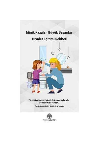 Minik Kazalar, Büyük Başarılar: Tuvalet Eğitimi Rehberi