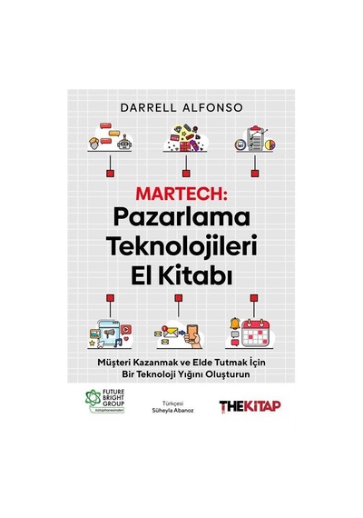 Martech: Pazarlama Teknolojileri El Kitabı / Darrell Alfonso