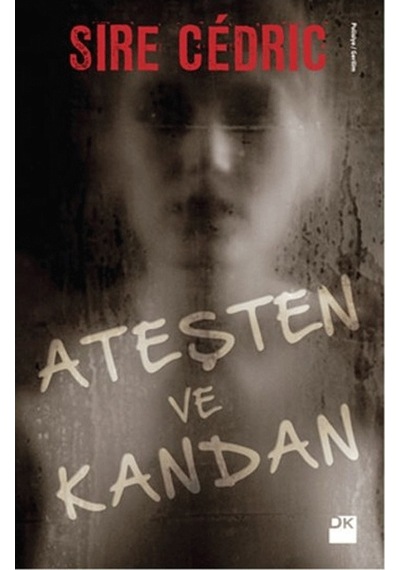 Ateşten ve Kandan Sire Cedric Doğan Kitap