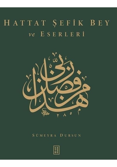 Hattat Şefik Bey ve Eserleri - Sümeyra Dursun - Ketebe