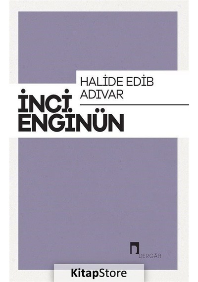 Halide Edib Adıvar / Inci Enginün