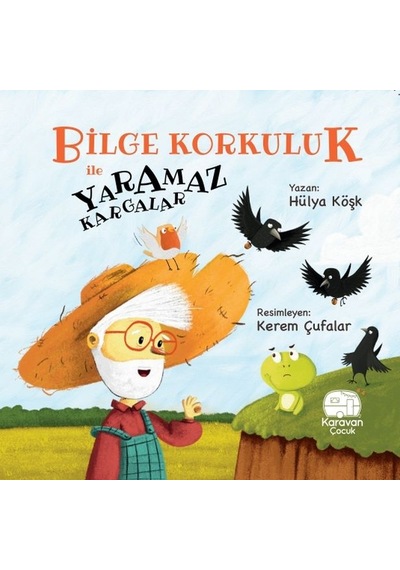 Bilge Korkuluk Ve Yaramaz Kargalar