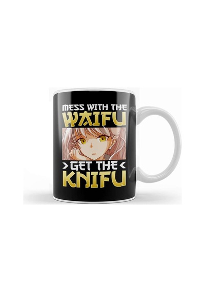 Cute Mess With The Waifu Get The Knifu Anime Girl Kupa Bardak Porselen No6759 Karışık