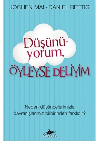 Düşünüyorum Öyleyse Deliyim - Jochen Mai -  Daniel Rettig - Pegasus