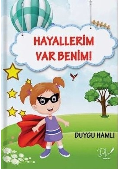 Hayallerim Var Benim - Duygu Hamlı - DLS Yayınları
