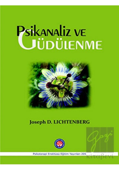 Psikanaliz ve Güdülenme - Joseph D. Lichtenberg - Psikoterapi Enstitüsü