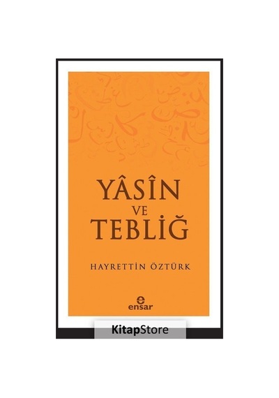 Yasin ve Tebliğ - Hayrettin Öztürk - Ensar Neşriyat