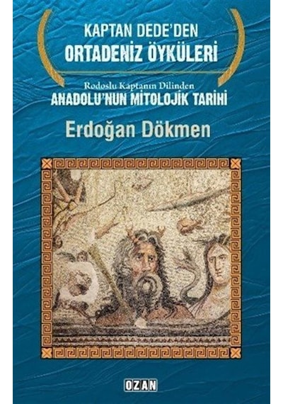 Kaptan Dede'den Ortadeniz Öyküleri Rodoslu Kaptanın Dilinden A...