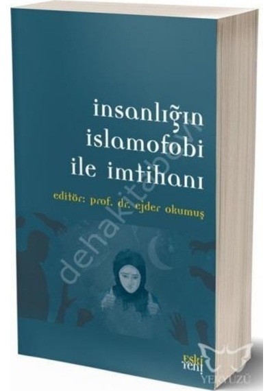 Insanlığın Islamofobi Ile Imtihanı Eskiyeni Yayınları