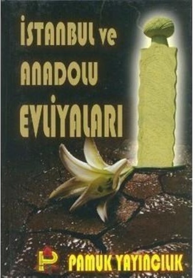 İstanbul ve Anadolu Evliyaları - Pamuk Yayınları