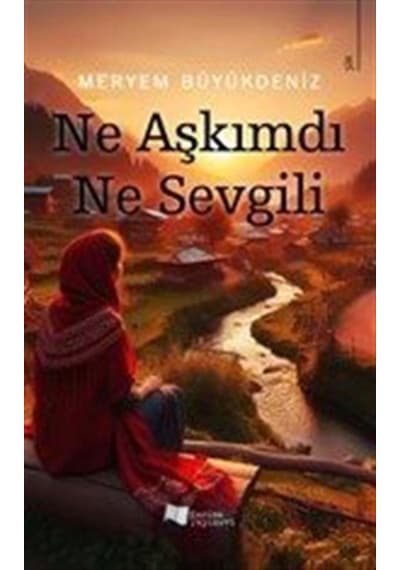 Ne Aşkımdı Ne Sevgili / Meryem Büyükdeniz