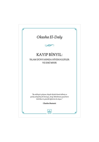 Kayıp Binyıl - Islam Dünyasında Hiyeroglifler Ve Eski Mısır