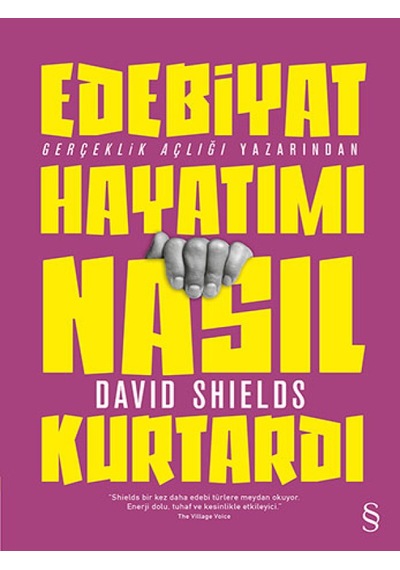 Edebiyat Hayatımı Nasıl Kurtardı - David Shields - Everest Yayınları