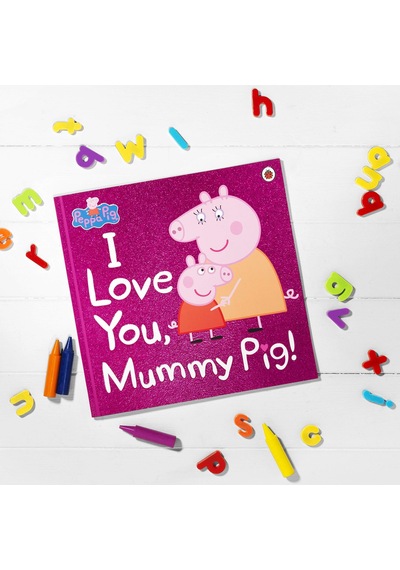 Peppa Pig: I Love You Mummy Pig