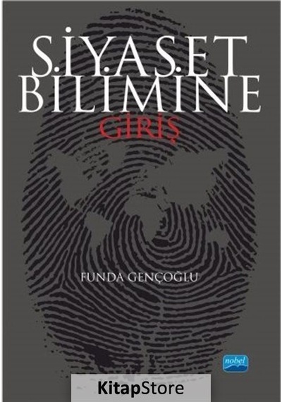 Siyaset Bilimine - Funda Gençoğlu - Nobel Akademik Yayıncılık