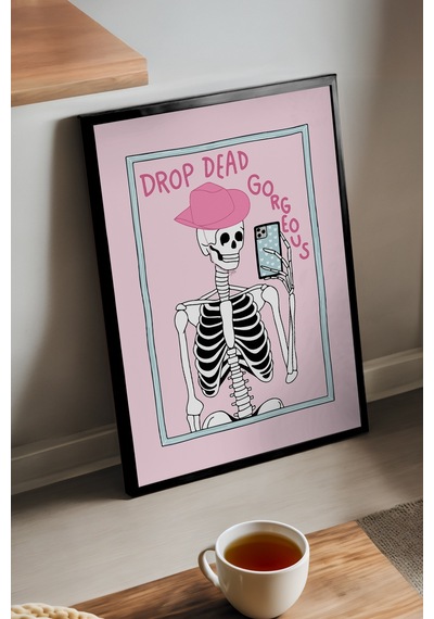 Drop Dead Gorgeous Doğal Ahşap Çerçeveli Poster, Dekoratif Pembe Duvar Tablosu