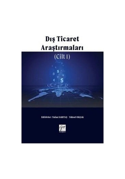 Dış Ticaret Araştırmaları (Cilt I) / Yüksel Okşak